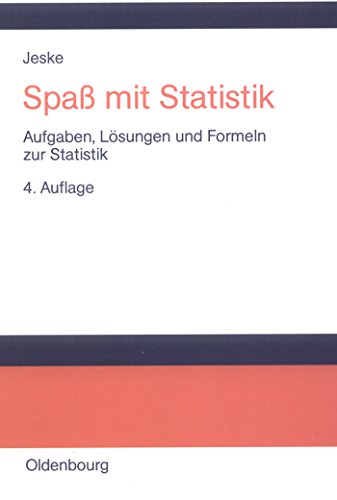 Spaß mit Statistik: Aufgaben, Lösungen und Formeln zur Statistik von Walter de Gruyter
